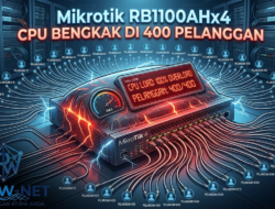 Mikrotik RB1100AHx4 CPU Bengkak di 400 Pelanggan?