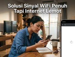 Sinyal WiFi Penuh Tapi Internet Lemot? Cek dulu disini